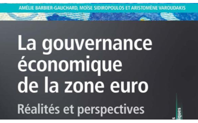 Note de lecture de « La gouvernance économique de la zone euro : Réalités et perspectives » 