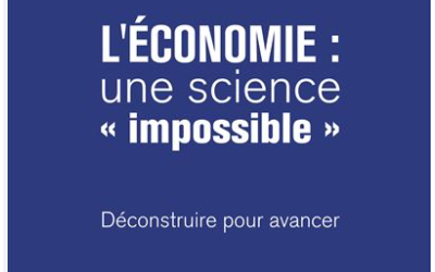 Nouveau livre en accès libre : L'économie : une science « impossible » – Déconstruire pour avancer